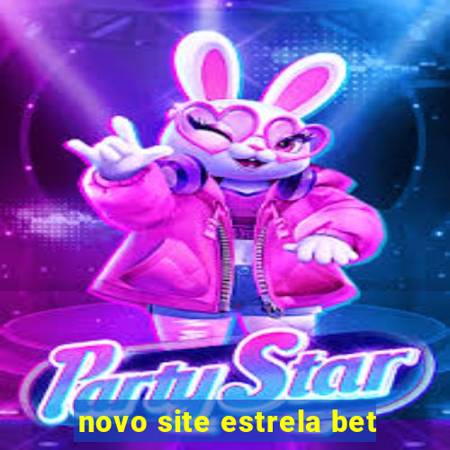 novo site estrela bet