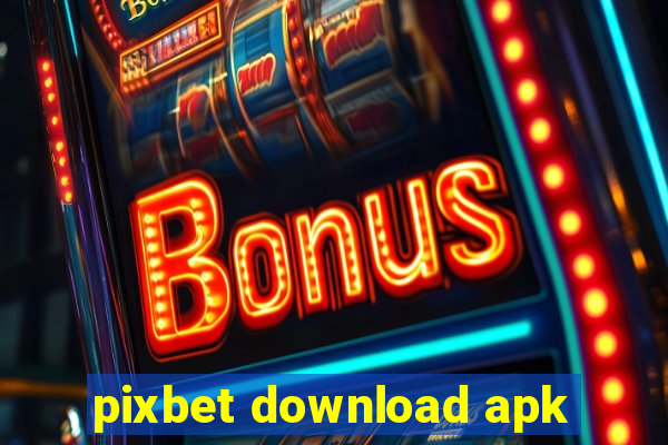 pixbet download apk