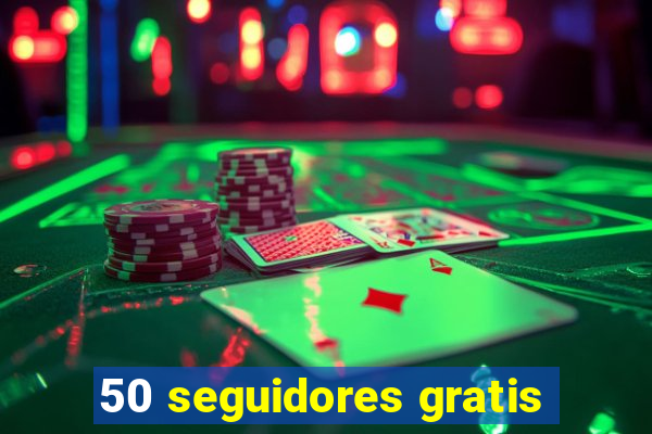 50 seguidores gratis