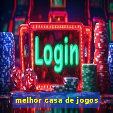 melhor casa de jogos