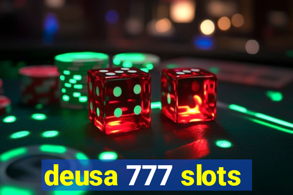 deusa 777 slots