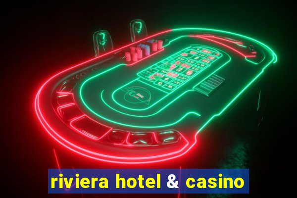 riviera hotel & casino