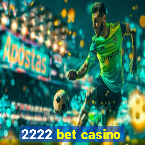 2222 bet casino