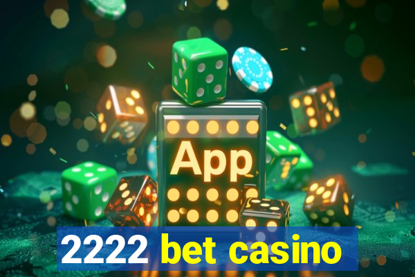 2222 bet casino