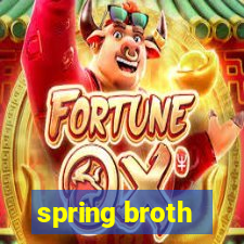 spring broth