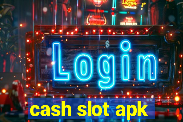 cash slot apk