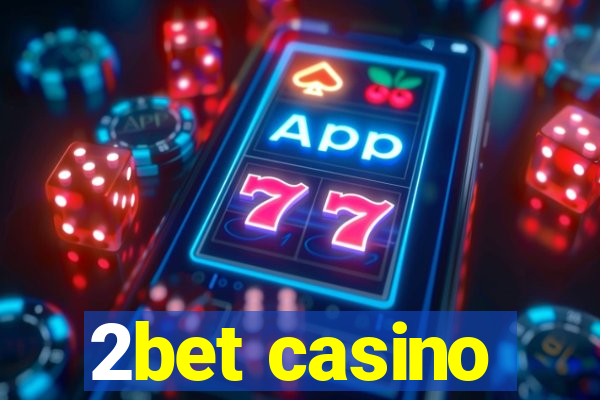 2bet casino