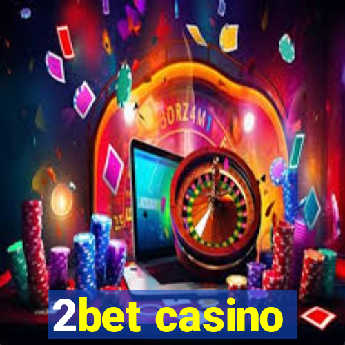 2bet casino