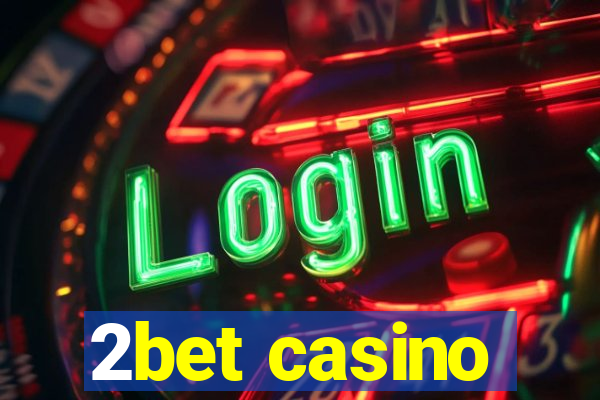 2bet casino