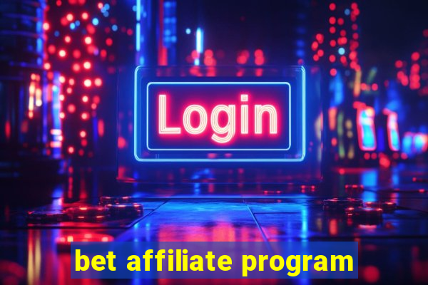 bet affiliate program