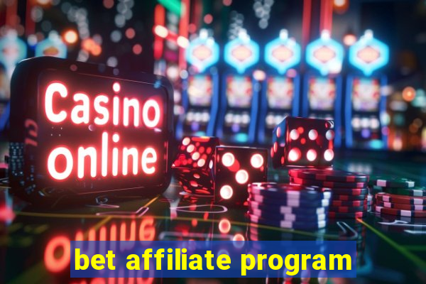 bet affiliate program