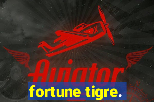 fortune tigre.