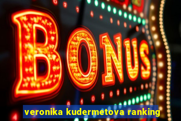 veronika kudermetova ranking