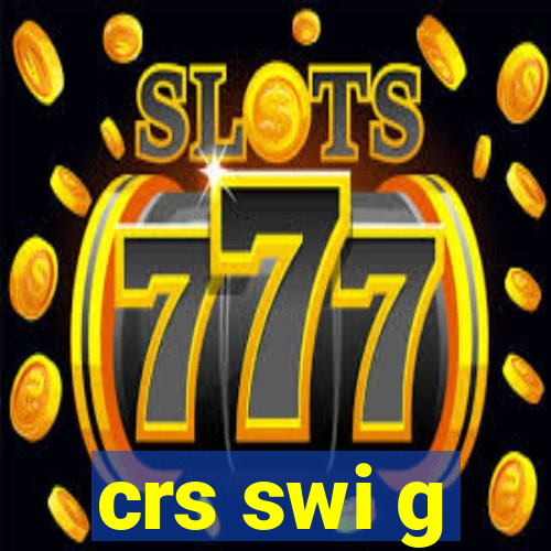 crs swi g