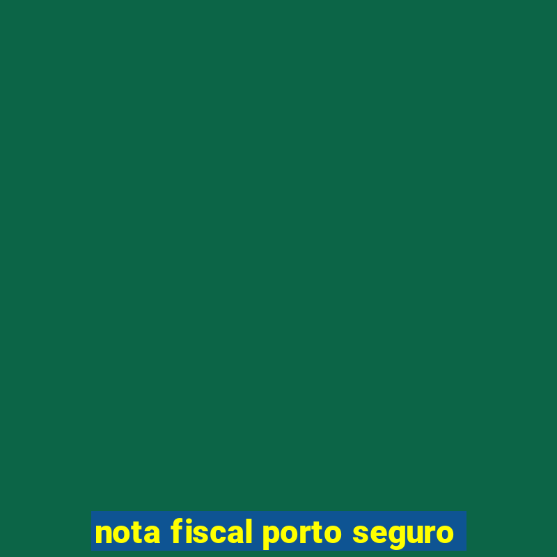 nota fiscal porto seguro