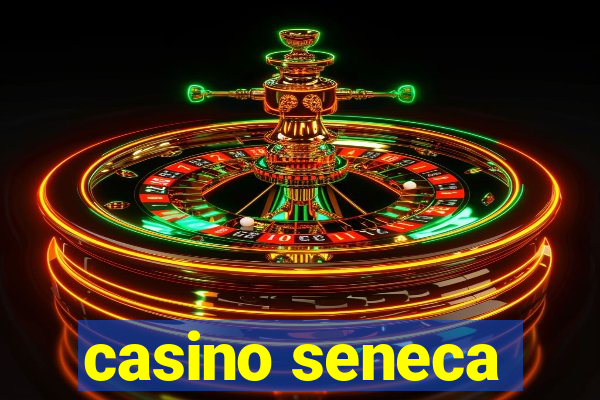 casino seneca