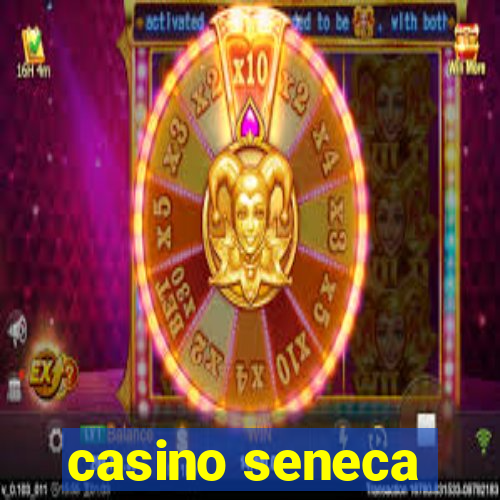 casino seneca