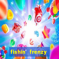 fishin' frenzy fortune spins slots