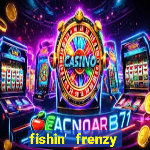 fishin' frenzy fortune spins slots