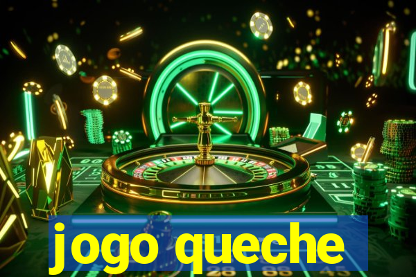 jogo queche