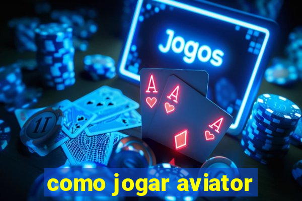 como jogar aviator