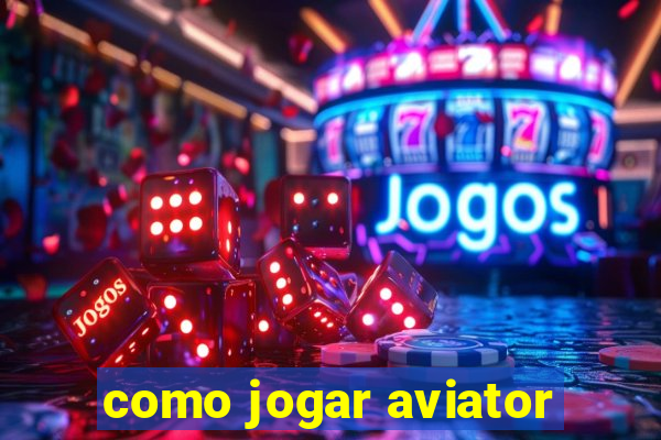 como jogar aviator