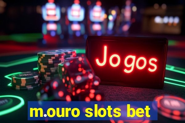 m.ouro slots bet