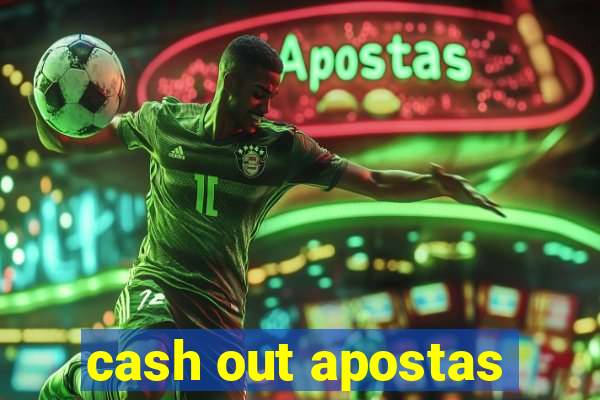 cash out apostas