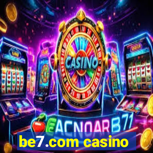 be7.com casino