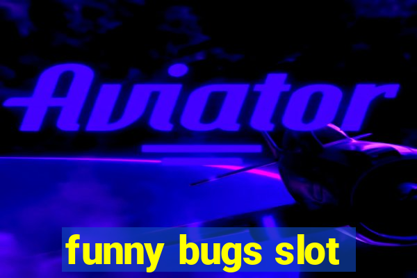 funny bugs slot