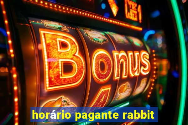 horário pagante rabbit