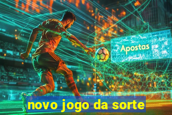 novo jogo da sorte