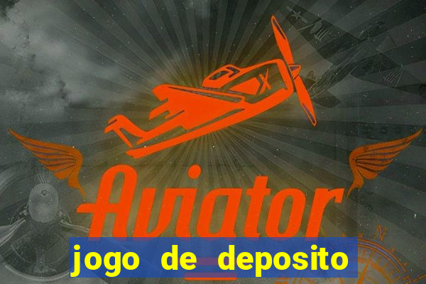 jogo de deposito de 1 real