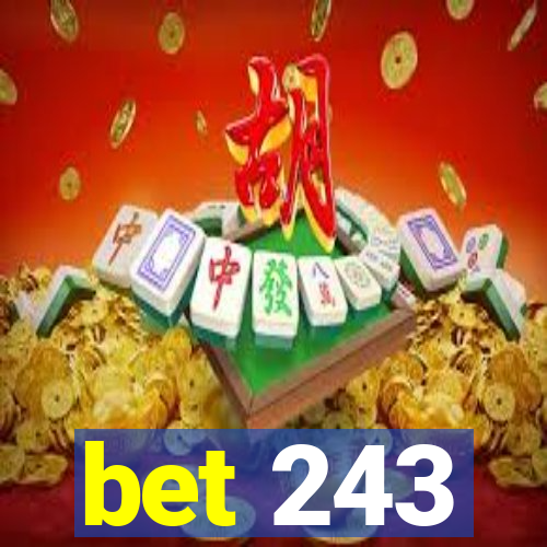 bet 243