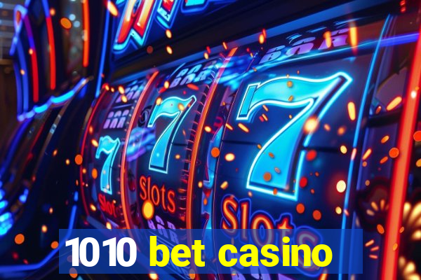 1010 bet casino