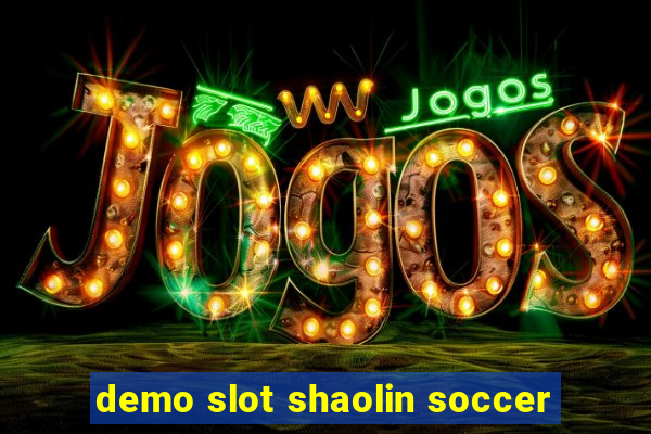 demo slot shaolin soccer