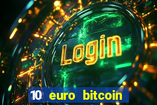 10 euro bitcoin casino bonus ohne einzahlung