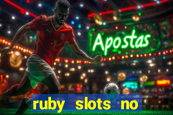 ruby slots no deposit bonuses