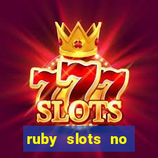 ruby slots no deposit bonuses