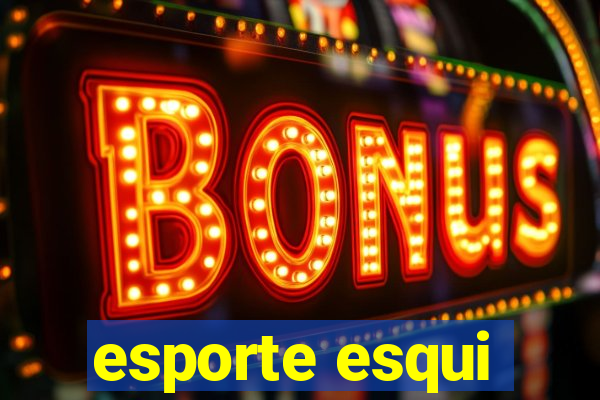 esporte esqui