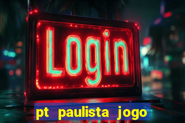 pt paulista jogo do bicho