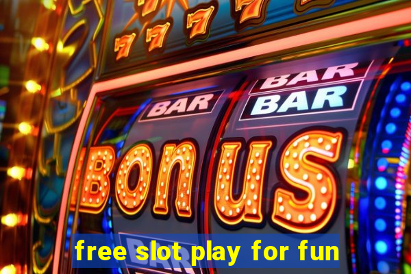 free slot play for fun