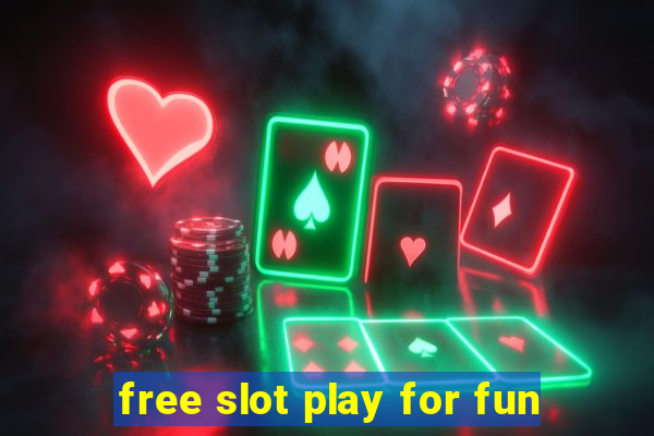 free slot play for fun