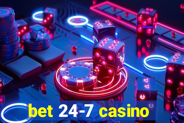 bet 24-7 casino