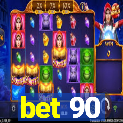 bet 90