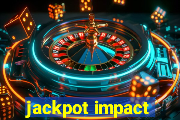 jackpot impact