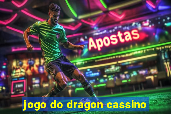 jogo do dragon cassino