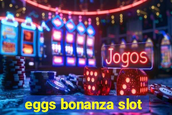 eggs bonanza slot