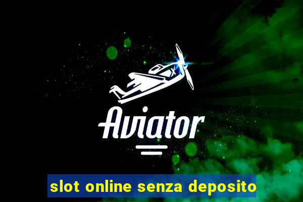 slot online senza deposito