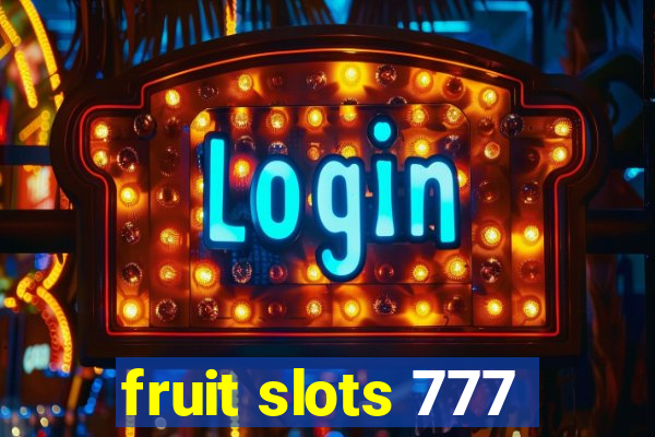 fruit slots 777